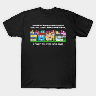 Neighborhood Roofing Business T-Shirt